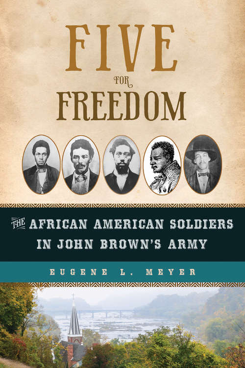 Book cover of Five for Freedom: The African American Soldiers in John Brown's Army