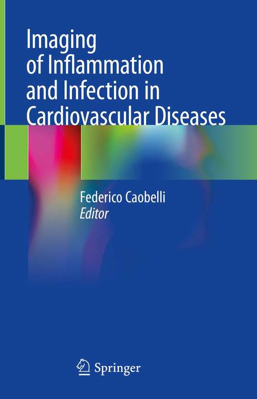 Book cover of Imaging of Inflammation and Infection in Cardiovascular Diseases (1st ed. 2021)