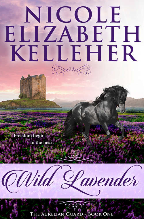 Book cover of Wild Lavender: The Aurelian Guard - Book One (The Aurelian Guard #1)