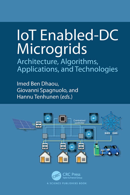 Book cover of IoT Enabled-DC Microgrids: Architecture, Algorithms, Applications, and Technologies