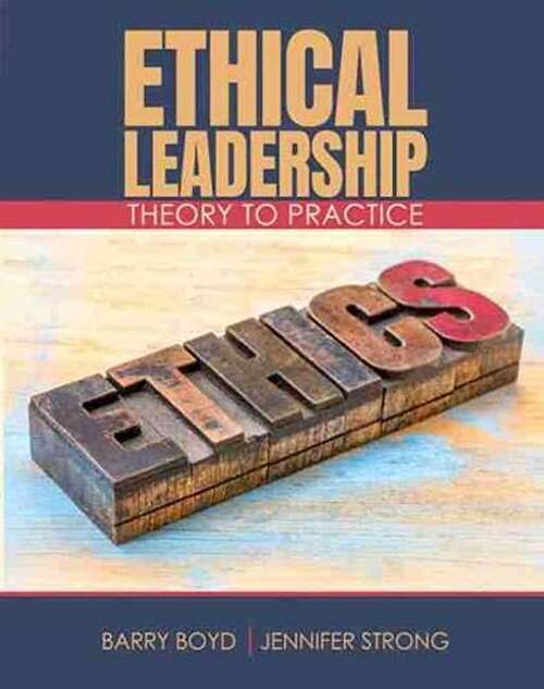 Book cover of Ethical Leadership: Theory To Practice