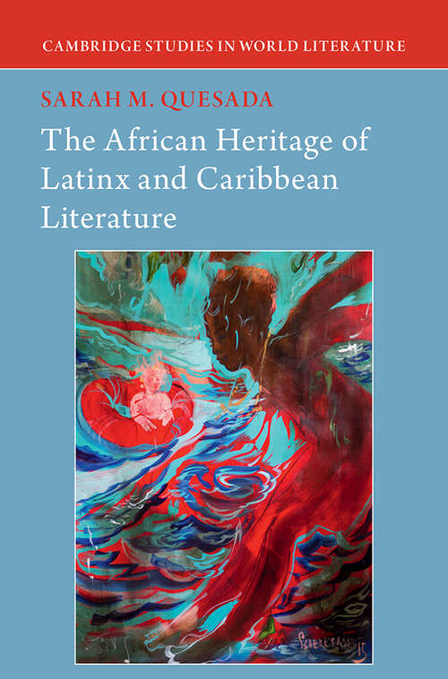 Book cover of The African Heritage of Latinx and Caribbean Literature (Cambridge Studies in World Literature)