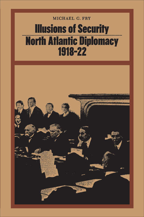Book cover of Illusions of Security: North Atlantic Diplomacy 1918-22