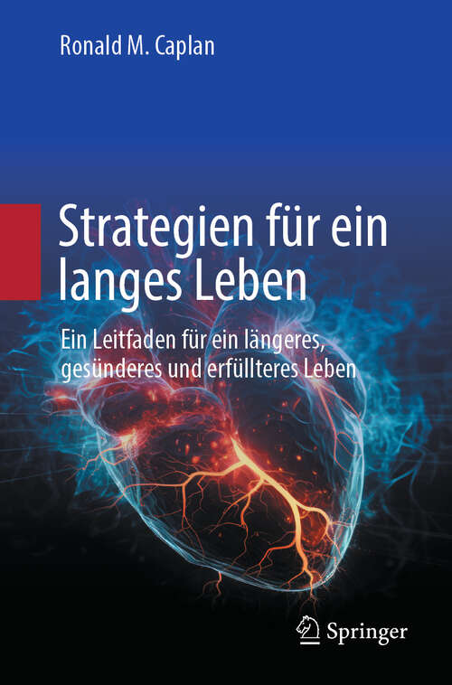 Book cover of Strategien für ein langes Leben: Ein Leitfaden für ein längeres, gesünderes und erfüllteres Leben