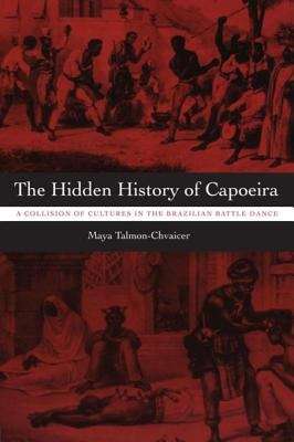 Book cover of The Hidden History of Capoeira
