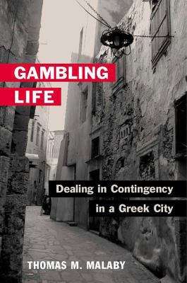 Book cover of Gambling Life: DEALING IN CONTINGENCY IN A GREEK CITY