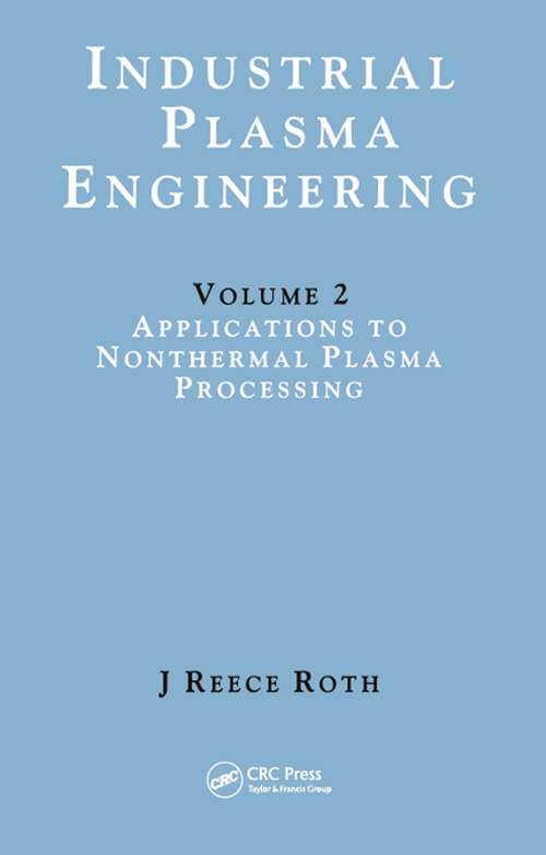 Book cover of Industrial Plasma Engineering: Volume 2: Applications to Nonthermal Plasma Processing