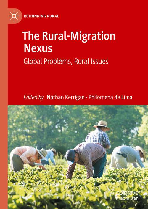 Book cover of The Rural-Migration Nexus: Global Problems, Rural Issues (1st ed. 2023) (Rethinking Rural)