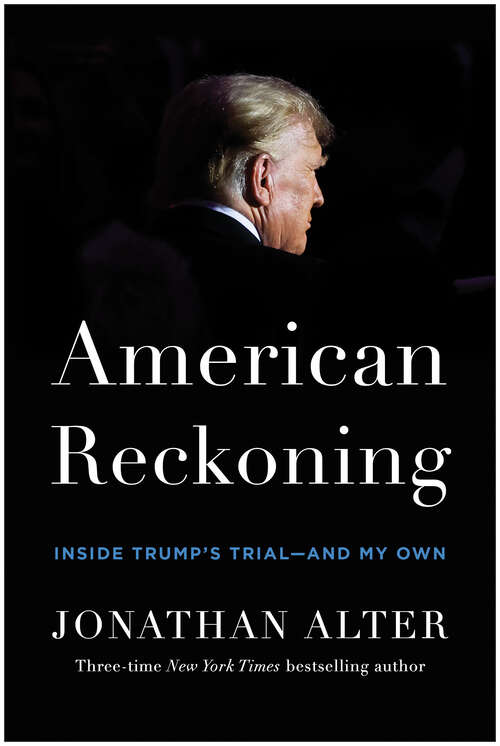 Book cover of American Reckoning: Inside Trump’s Trial—and My Own