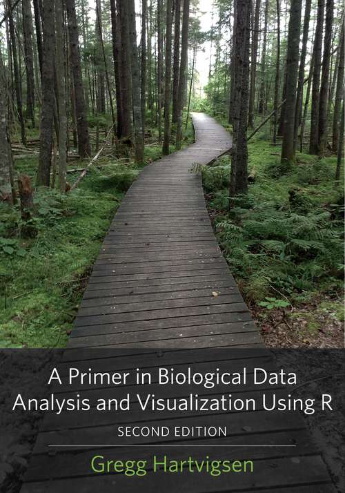 Book cover of A Primer in Biological Data Analysis and Visualization Using R
