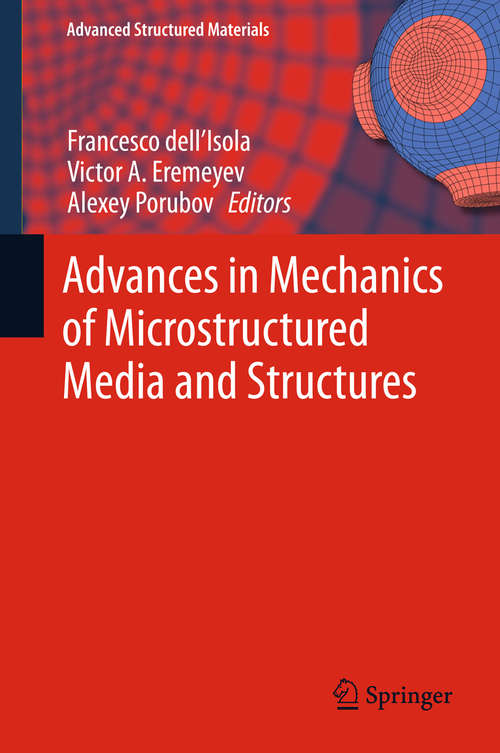 Book cover of Advances in Mechanics of Microstructured Media and Structures (Advanced Structured Materials  #87)