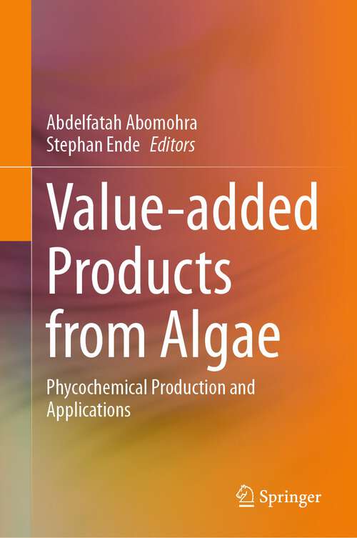 Book cover of Value-added Products from Algae: Phycochemical Production and Applications (1st ed. 2024)