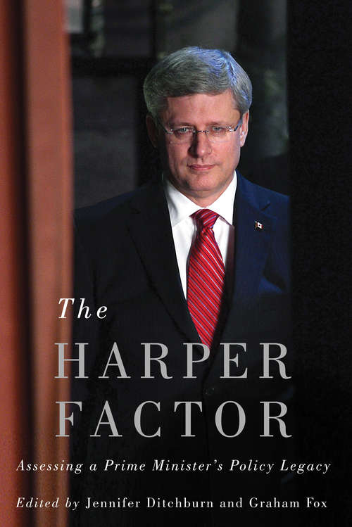 Book cover of The Harper Factor: Assessing a Prime Minister's Policy Legacy