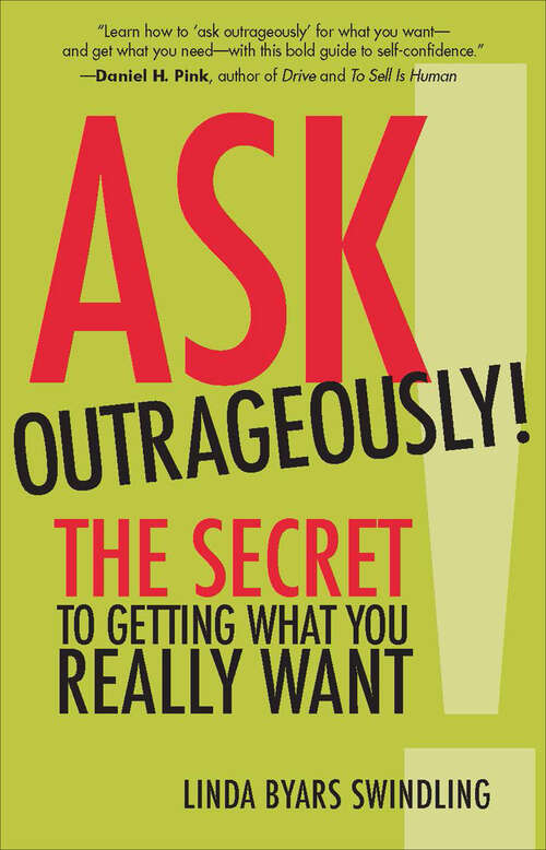 Book cover of Ask Outrageously!: The Secret to Getting What You Really Want