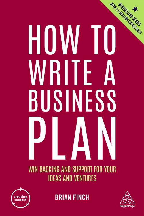 Book cover of How to Write a Business Plan: Win Backing and Support for Your Ideas and Ventures (7) (Creating Success #1)