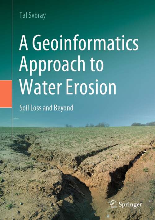 Book cover of A Geoinformatics Approach to Water Erosion: Soil Loss and Beyond (1st ed. 2022)