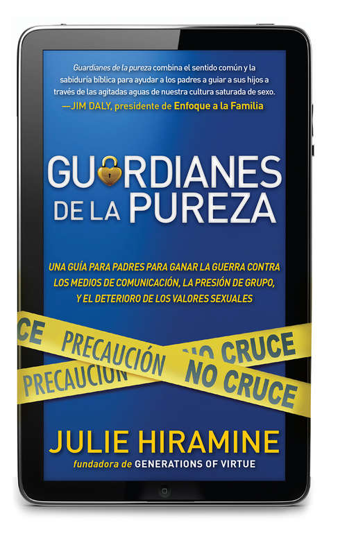 Book cover of Guardianes de la pureza: Una guía para padres para ganar la guerra contra los medios de comunicación, la presión de grupo, y