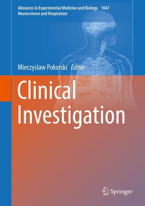 Book cover of Clinical Investigation (1st ed. 2018) (Advances in Experimental Medicine and Biology #1047)