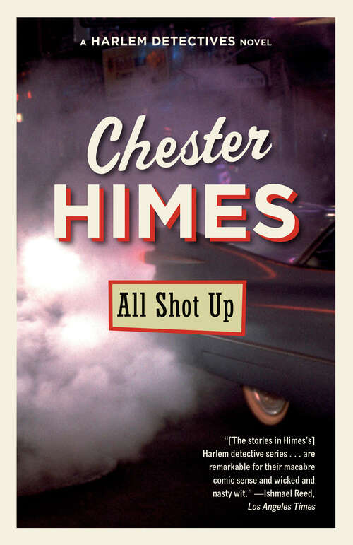 Book cover of All Shot Up: The Classic Crime Thriller (Harlem Detectives Ser.)