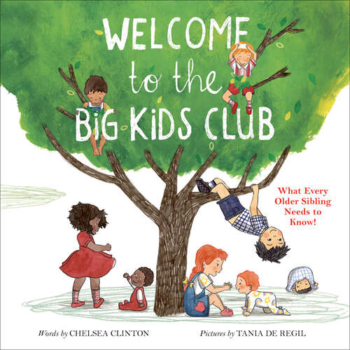 Book cover of Welcome to the Big Kids Club: What Every Older Sibling Needs to Know!