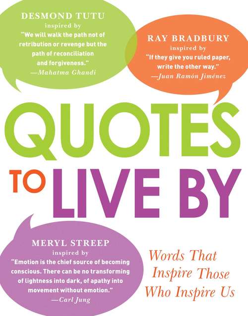 Book cover of Quotes to Live By: Words That Inspire Those Who Inspire Us