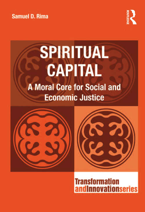 Book cover of Spiritual Capital: A Moral Core for Social and Economic Justice (Transformation and Innovation)