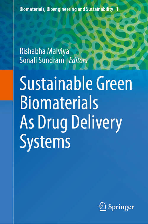 Book cover of Sustainable Green Biomaterials As Drug Delivery Systems (Biomaterials, Bioengineering and Sustainability #1)