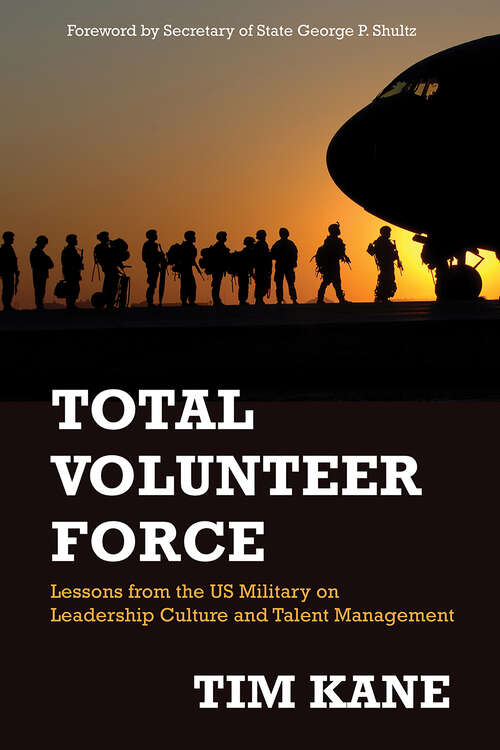 Book cover of Total Volunteer Force: Lessons from the US Military on Leadership Culture and Talent Management