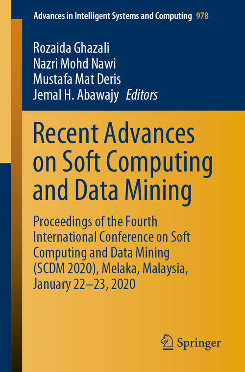 Book cover of Recent Advances on Soft Computing and Data Mining: Proceedings of the Fourth International Conference on Soft Computing and Data Mining (SCDM 2020), Melaka, Malaysia, January 22–⁠23, 2020 (1st ed. 2020) (Advances in Intelligent Systems and Computing #978)