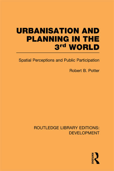 Book cover of Urbanisation and Planning in the Third World: Spatial Perceptions and Public Participation (Routledge Library Editions: Development)