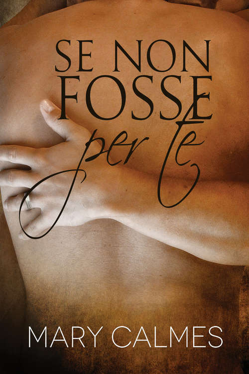 Book cover of Se non fosse per te (Questione Di Tempo Ser. #4)