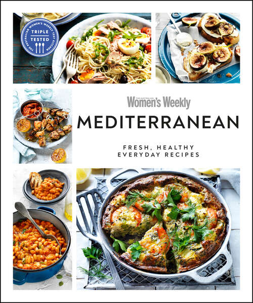 Book cover of Australian Women's Weekly Mediterranean: Fresh, healthy everyday recipes