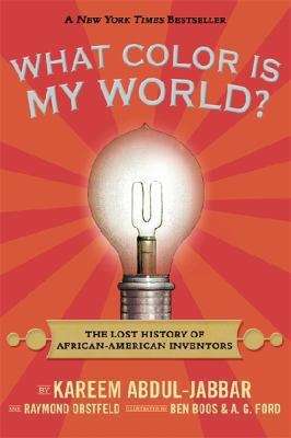 Book cover of What Color is my World: The Lost History of African-American Inventors, (First Edition)