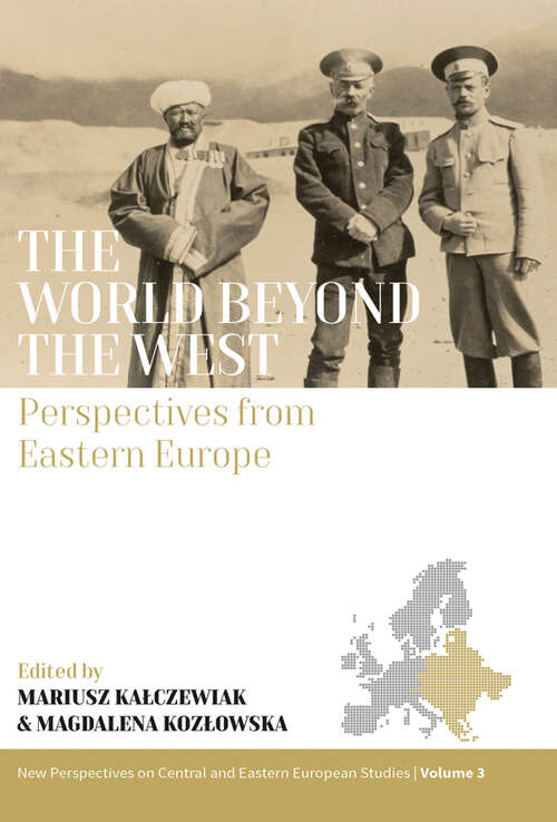 Book cover of The World beyond the West: Perspectives from Eastern Europe (New Perspectives on Central and Eastern European Studies #3)