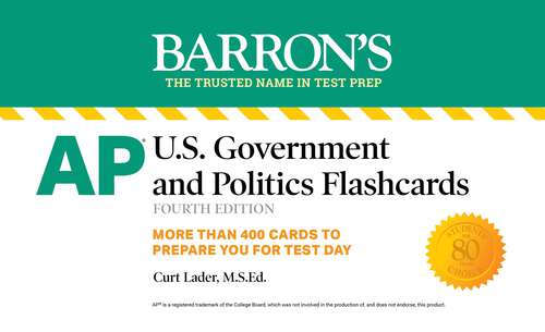 Book cover of AP U.S. Government and Politics Flashcards, Fourth Edition: Up-to-Date Review (Fourth Edition) (Barron's Test Prep)