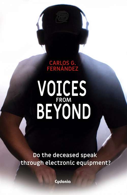 Book cover of Voices from Beyond: The deceased speak through electronics devices? (Index: 0. About this edition of "Voices from Beyond" 1. Voices from another world 2. The first conta #21)
