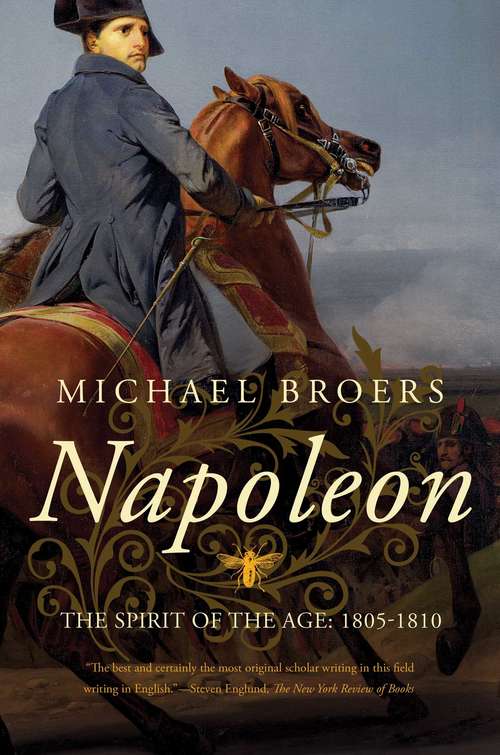 Book cover of Napoleon: The Spirit Of The Age: 1805-1810 (Reputations Ser. #18)