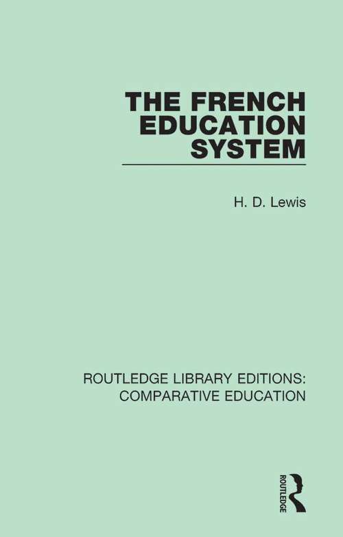 Book cover of The French Education System (Routledge Library Editions: Comparative Education #10)