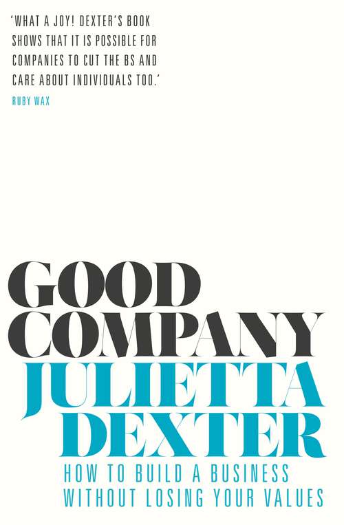Book cover of Good Company: How to Build a Business without Losing Your Values