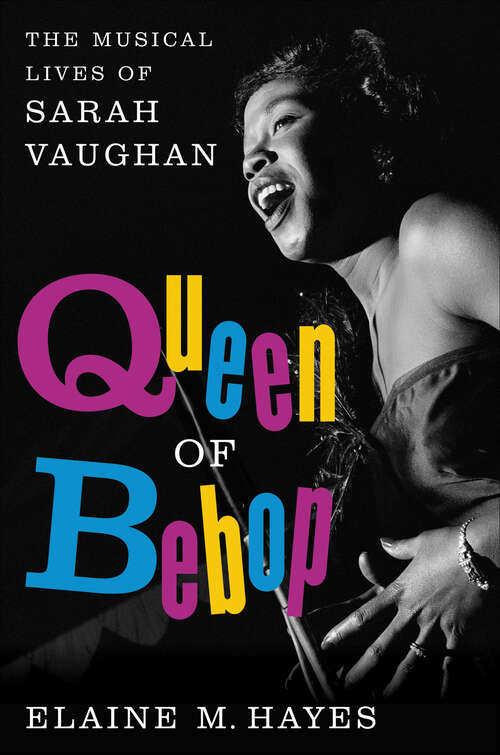 Book cover of Queen of Bebop: The Musical Lives of Sarah Vaughan
