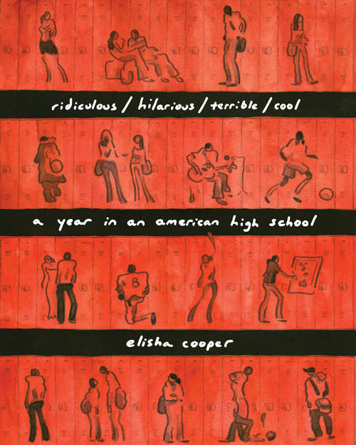 Book cover of ridiculous/hilarious/terrible/cool: a year in an american high school