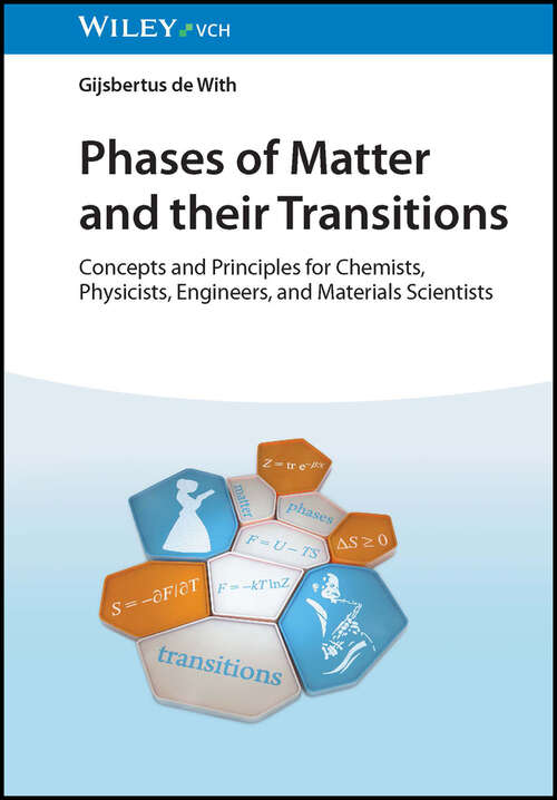 Book cover of Phases of Matter and their Transitions: Concepts and Principles for Chemists, Physicists, Engineers, and Materials Scientists
