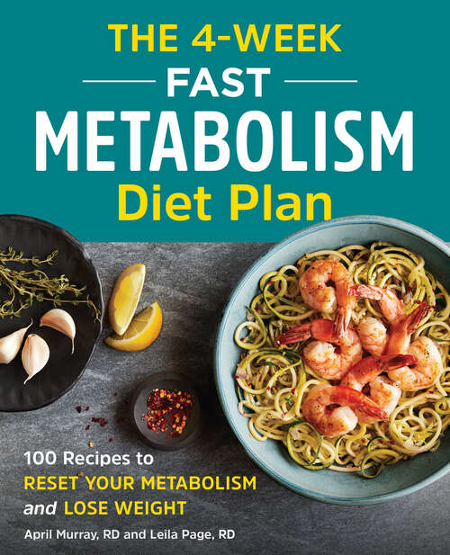 Book cover of The 4-Week Fast Metabolism Diet Plan: 100 Recipes to Reset Your Metabolism and Lose Weight