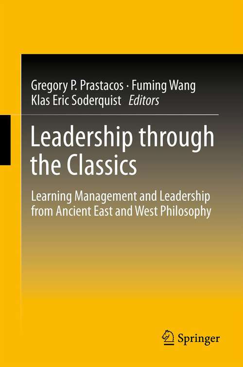 Book cover of Leadership through the Classics: Learning Management and Leadership from Ancient East and West Philosophy