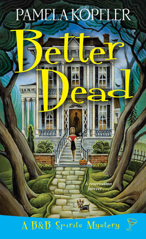 Book cover of Better Dead (A B&B Spirits Mystery #1)