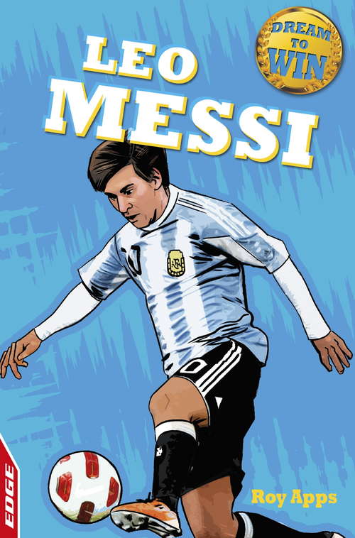 Book cover of Leo Messi (EDGE: Dream to Win #18)