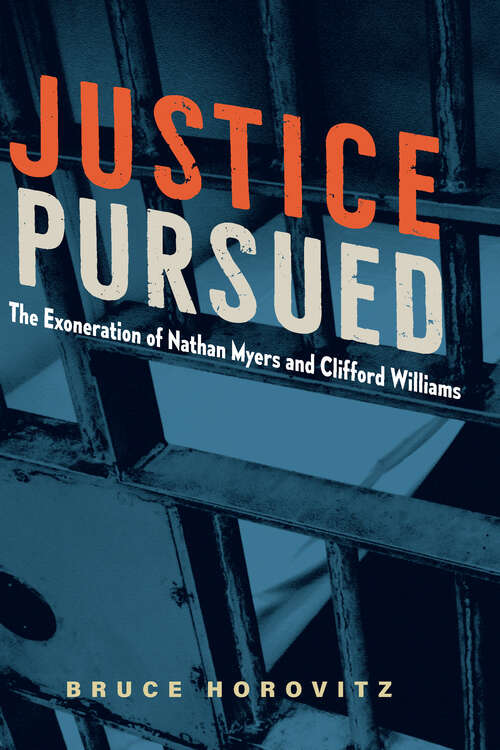 Book cover of Justice Pursued: The Exoneration of Nathan Myers and Clifford Williams