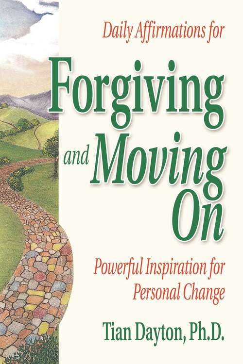 Book cover of Daily Affirmations for Forgiving and Moving On: Powerful Inspiration For Personal Change