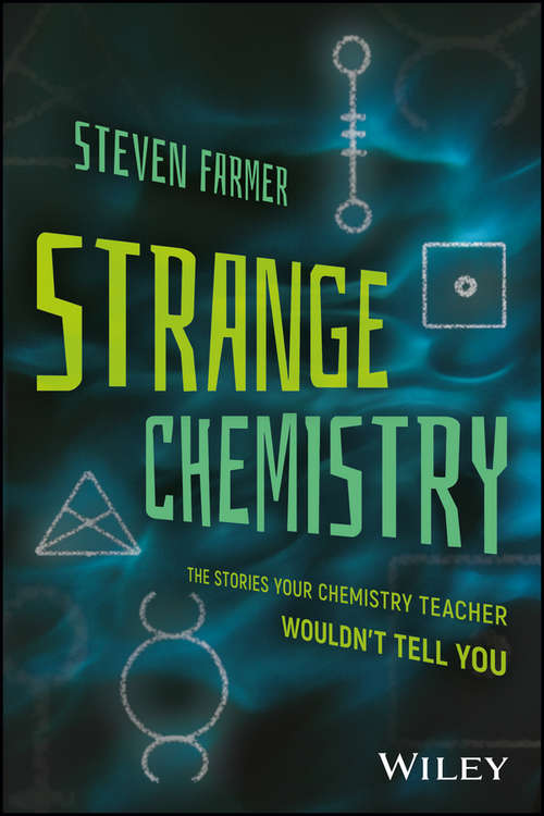 Book cover of Strange Chemistry: The Stories Your Chemistry Teacher Wouldn't Tell You