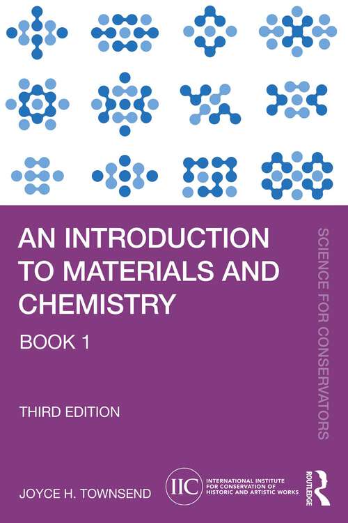 Book cover of An Introduction to Materials and Chemistry: Book 1 (Science for Conservators)